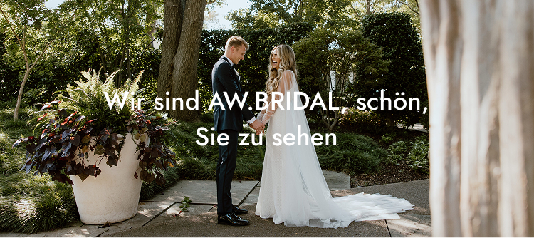 Wir sind AW.Bridal, schön dich zu sehen